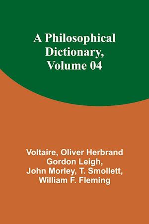 A Philosophical Dictionary, Volume 04