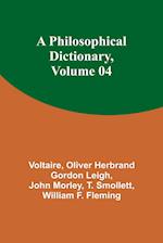 A Philosophical Dictionary, Volume 04 