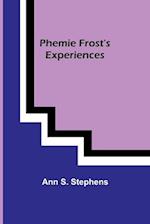 Phemie Frost's Experiences 