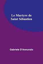 Le Martyre de Saint Sébastien 