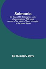 Salmonia; Or, Days of Fly FishingIn a series of conversations. With some account of the habits of fishes belonging to the genus Salmo 