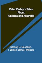 Peter Parley's Tales About America and Australia 