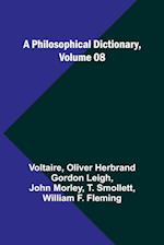 A Philosophical Dictionary, Volume 08 