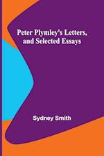 Peter Plymley's Letters, and Selected Essays 