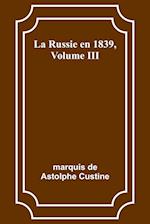 La Russie en 1839, Volume III 