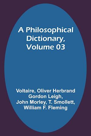 A Philosophical Dictionary, Volume 03