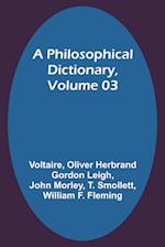 A Philosophical Dictionary, Volume 03 