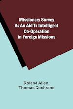 Missionary Survey As An Aid To Intelligent Co-Operation In Foreign Missions 