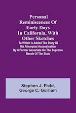Personal reminiscences of early days in California, with other sketches