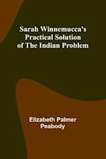 Sarah Winnemucca's Practical Solution of the Indian Problem 
