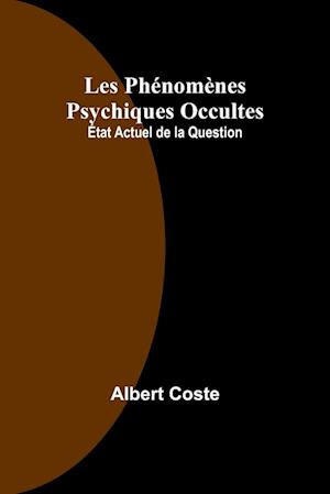 Les Phénomènes Psychiques Occultes