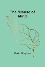 The Misuse of Mind 