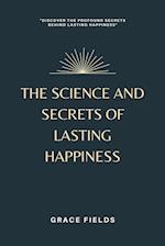 The Science and Secrets of Lasting Happiness 