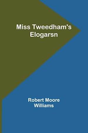 Miss Tweedham's Elogarsn