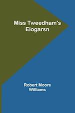 Miss Tweedham's Elogarsn 