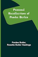 Personal Recollections of Pardee Butler 