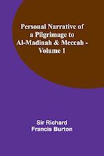Personal Narrative of a Pilgrimage to Al-Madinah & Meccah - Volume 1 