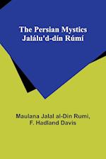 The Persian Mystics Jalálu'd-dín Rúmí