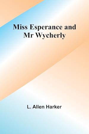 Miss Esperance and Mr Wycherly