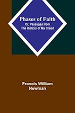 Phases of Faith; Or, Passages from the History of My Creed 