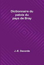 Dictionnaire du patois du pays de Bray 