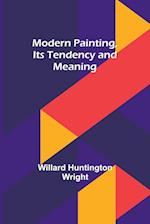 Modern Painting, Its Tendency and Meaning 