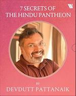 7 Secrets of the Hindu Pantheon: 7 Secrets of the Goddess, 7 Secrets of Shiva, 7 Secrets of Vishnu, 7 Secrets from Hindu Calendar Art
