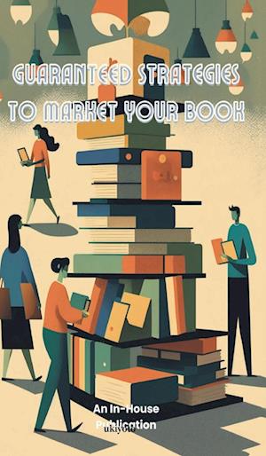 Guaranteed Strategies to Market Your Book