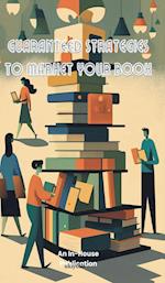 Guaranteed Strategies to Market Your Book 