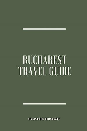 Bucharest Travel Guide