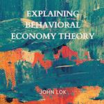 Explaining Behavioral Economy Theory 