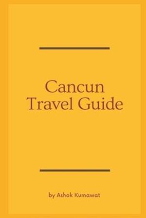 Cancun Travel Guide