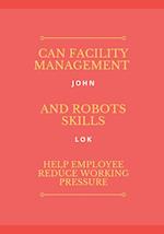 Can Facility Management And Robots Skills Help Employee 