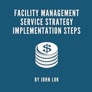 Facility Management Service Strategy Implementation Steps