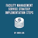 Facility Management Service Strategy Implementation Steps