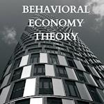 Explaining Behavioral Economy Theory 