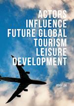 Factors Influence Future Global Tourism Leisure Development 