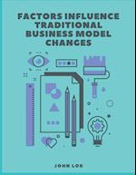 Factors Influence Traditional Business Model Changes 