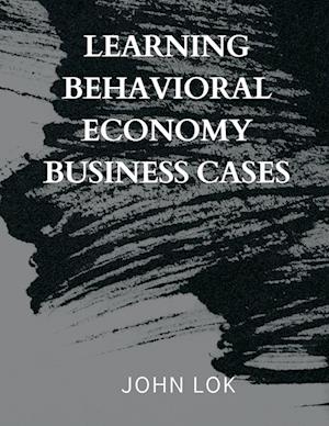 Learning Behavioral Economy Business Cases