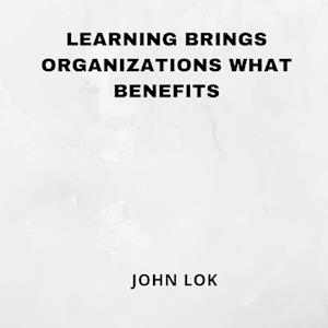 Learning Brings Organizations What Benefits