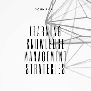 Learning Knowledge Management Strategies