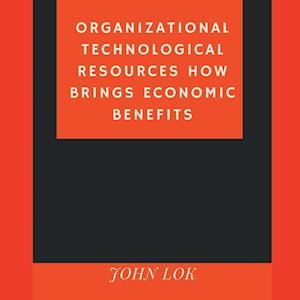 Organizational Technological Resources How Brings