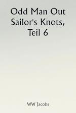 Odd Man Out Sailor's Knots, Part 6.