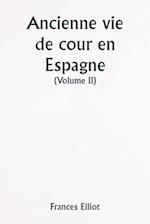 Old Court Life in Spain (Volume II)