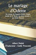 Odette's Marriage A Novel, From The French Of Albert Delpit, Translated From The ""Revue Des Deux Mondes,"" by Emily Prescott