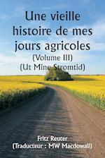 An Old Story of My Farming Days (Volume III) (Ut Mine Stromtid)