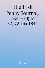 The Irish Penny Journal, (Volume I) No. 52, June 26, 1841