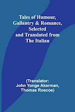 Tales of Humour, Gallantry & Romance, Selected and Translated from the Italian 