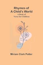 Rhymes of a child's world; A book of verse for children 