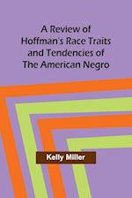 A Review of Hoffman's Race Traits and Tendencies of the American Negro 